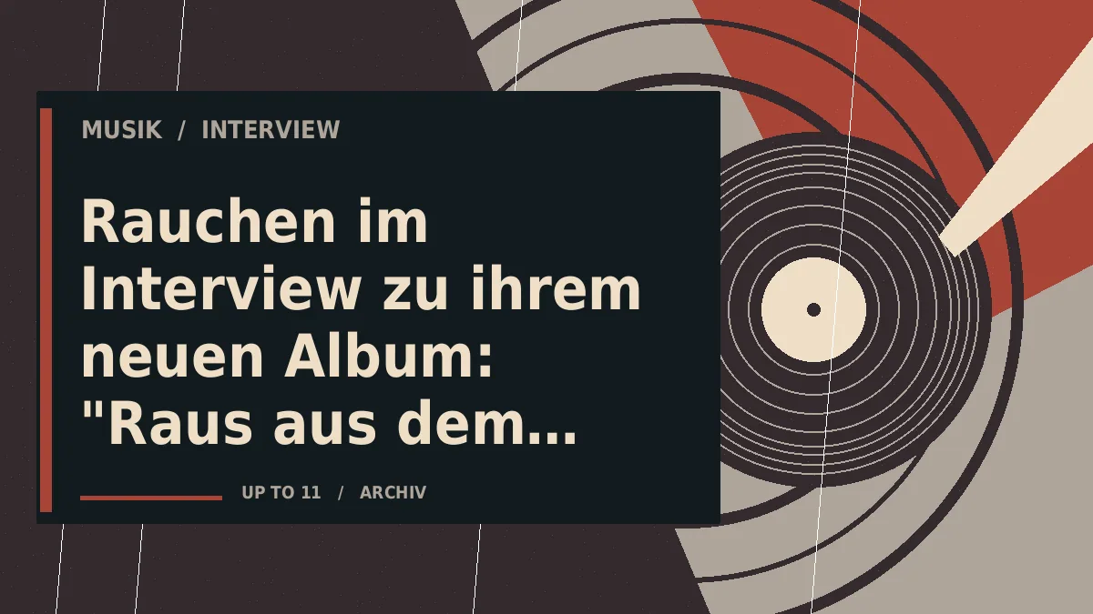 Rauchen im Interview zu ihrem neuen Album: "Raus aus dem Promo-Hamsterrad!"