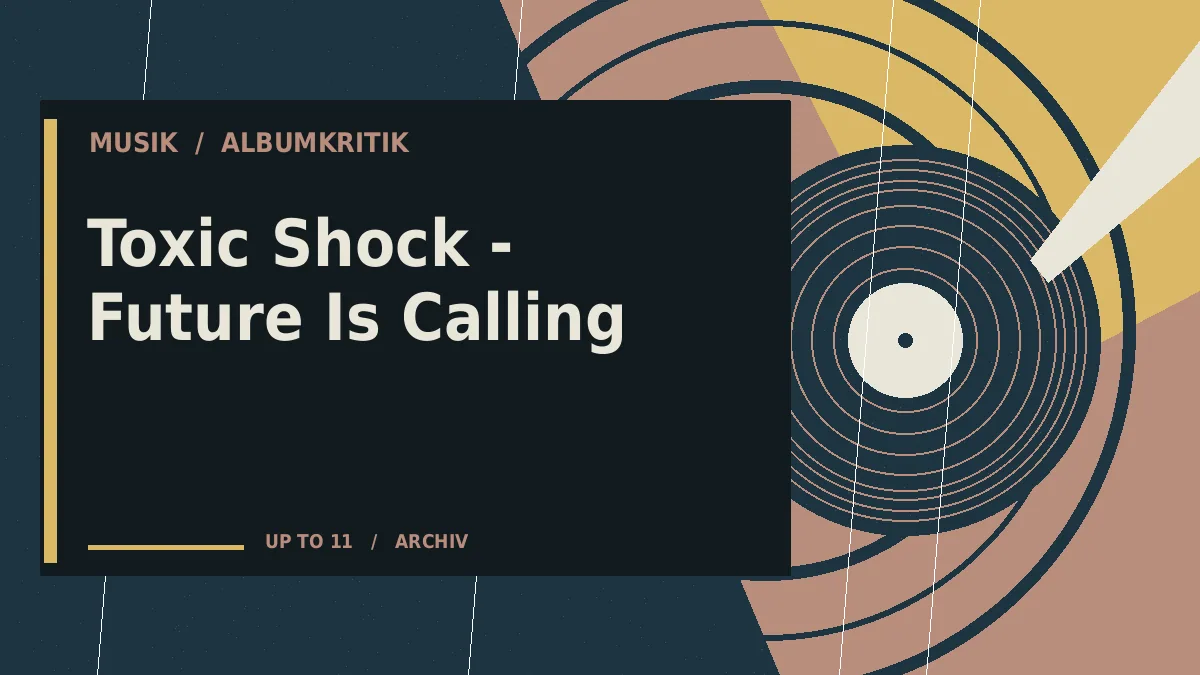 Toxic Shock - Future Is Calling