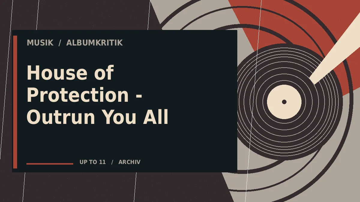 House of Protection - Outrun You All