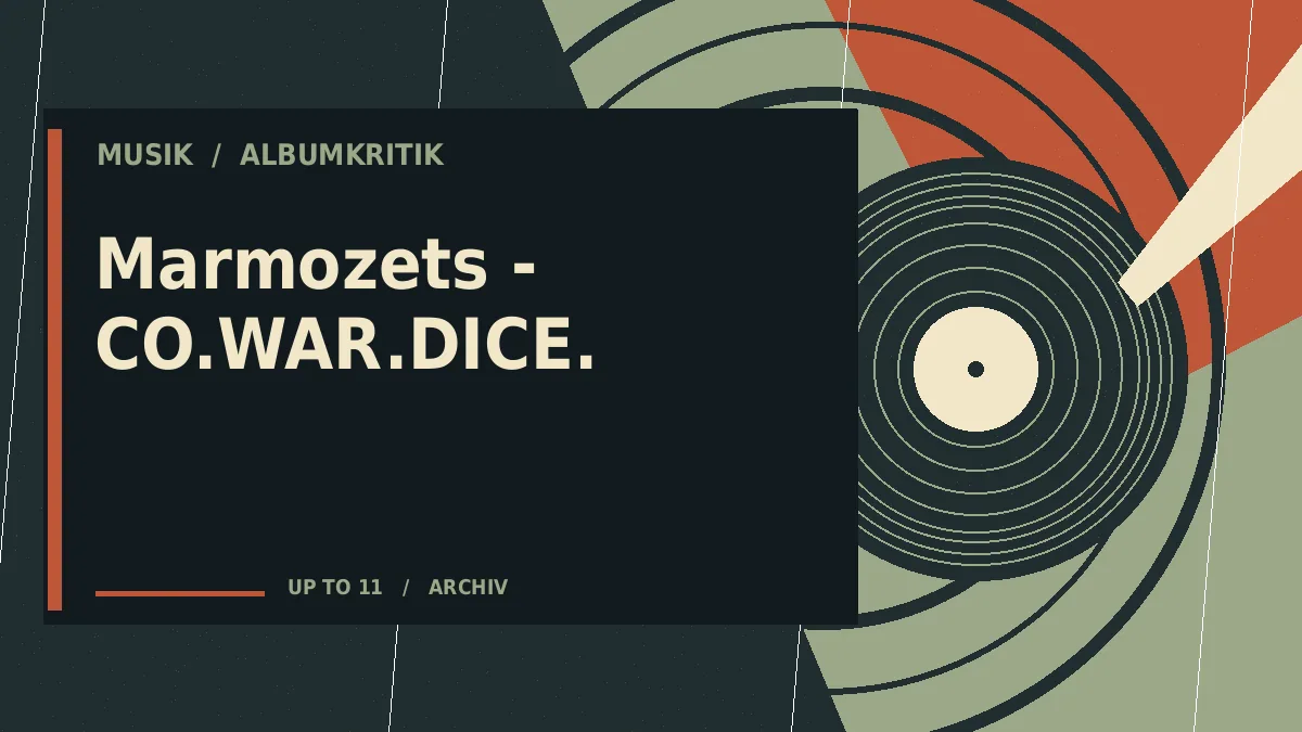 Marmozets - CO.WAR.DICE.