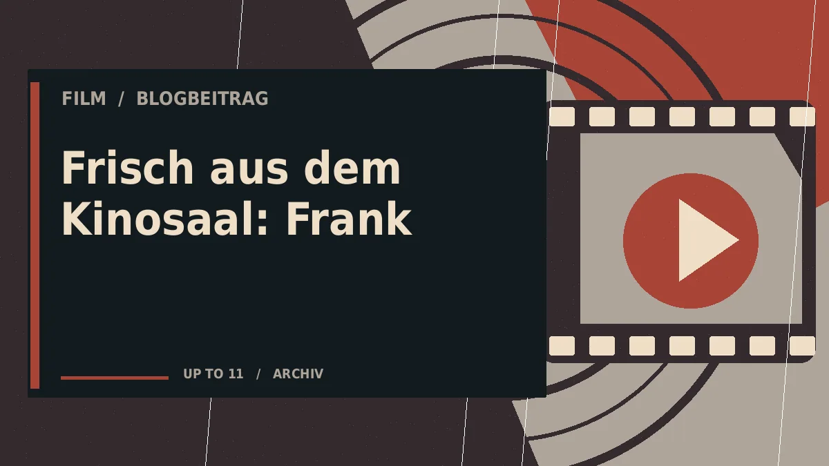 Frisch aus dem Kinosaal: Frank