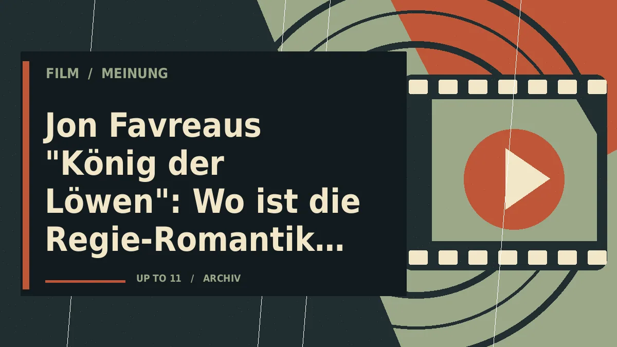 Jon Favreaus "König der Löwen": Wo ist die Regie-Romantik geblieben?