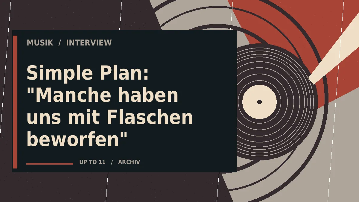Simple Plan: "Manche haben uns mit Flaschen beworfen"
