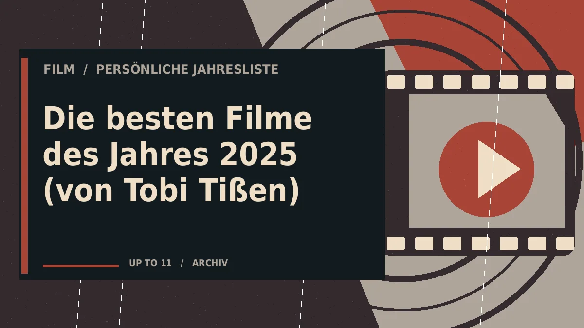 Die besten Filme des Jahres 2025 (von Tobi Tißen)