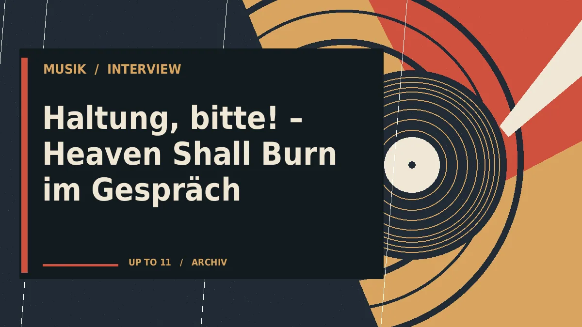 Haltung, bitte! – Heaven Shall Burn im Gespräch