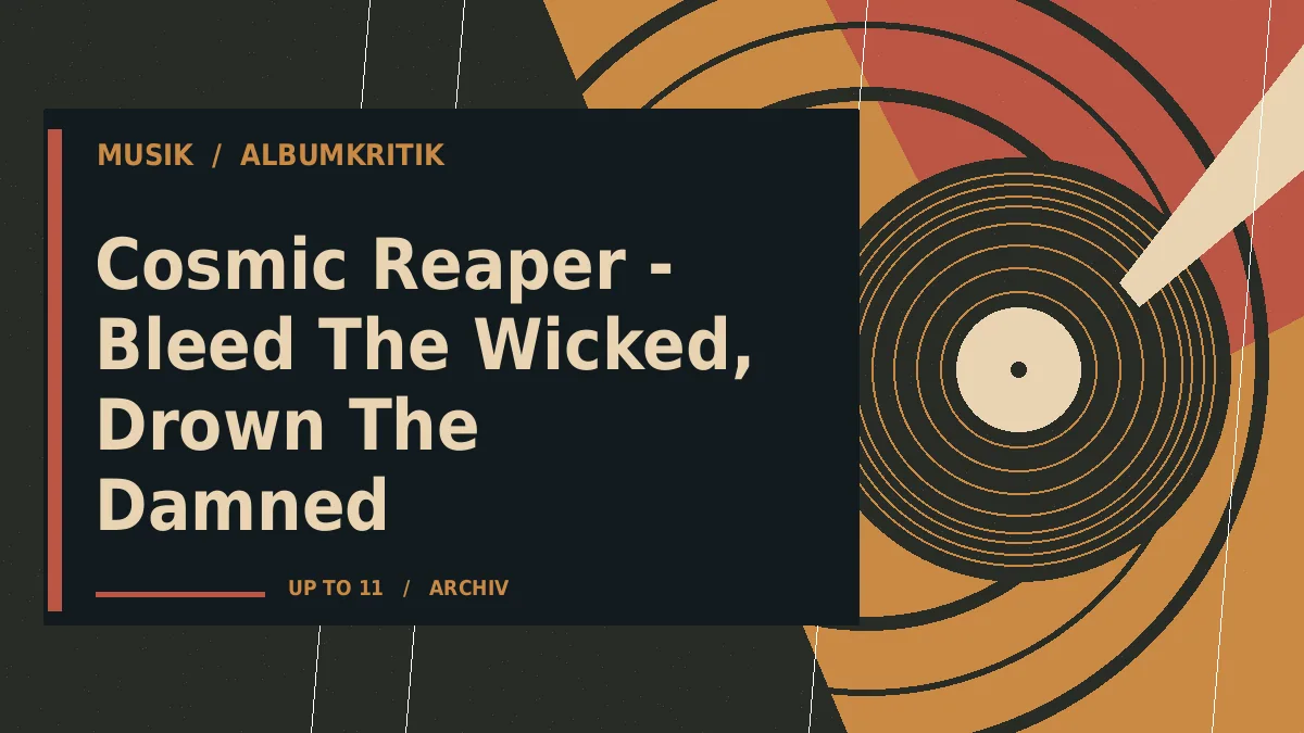 Cosmic Reaper - Bleed The Wicked, Drown The Damned