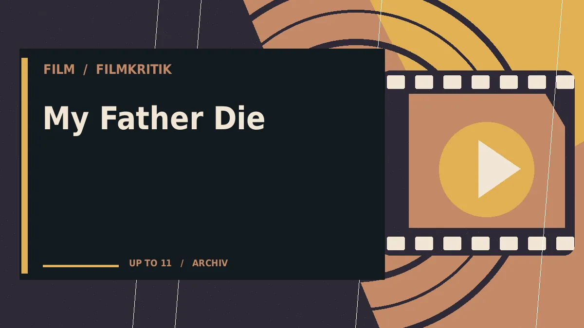 My Father Die