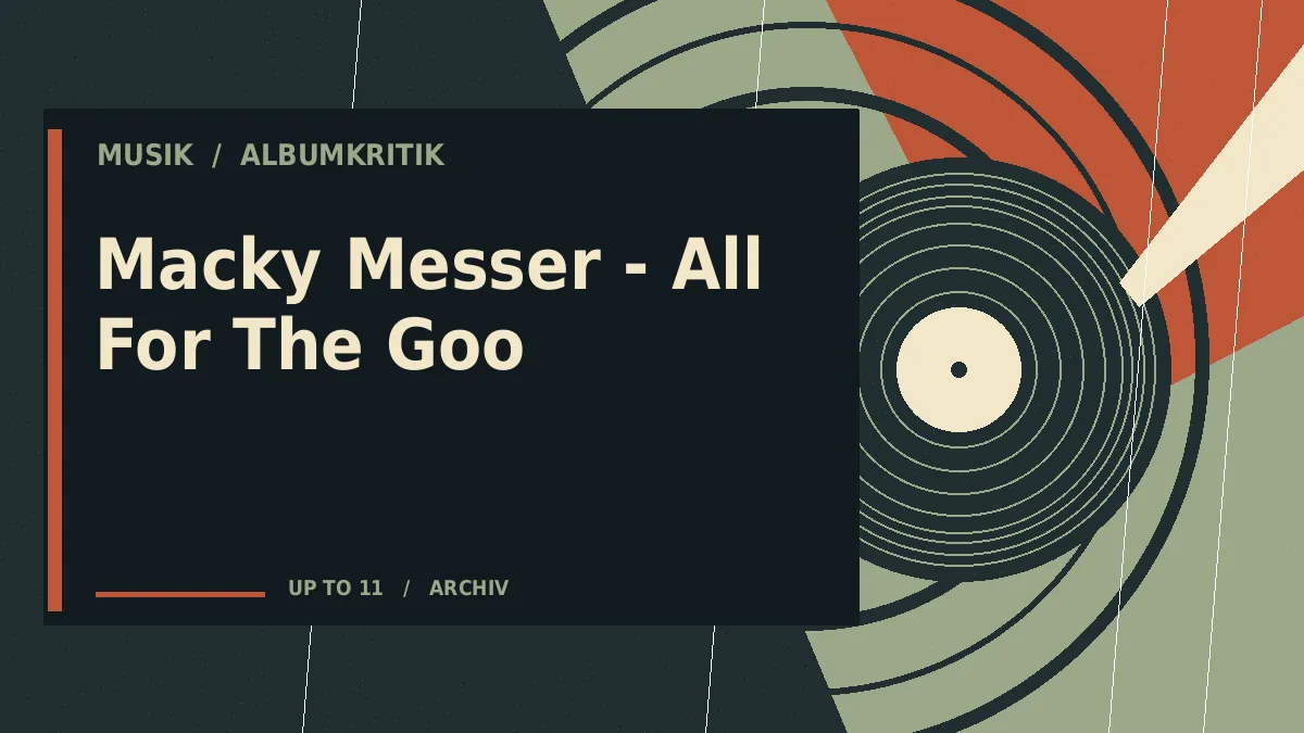 Macky Messer - All For The Goo