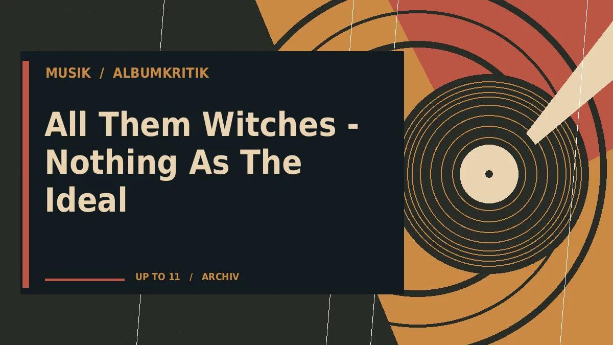 All Them Witches - Nothing As The Ideal
