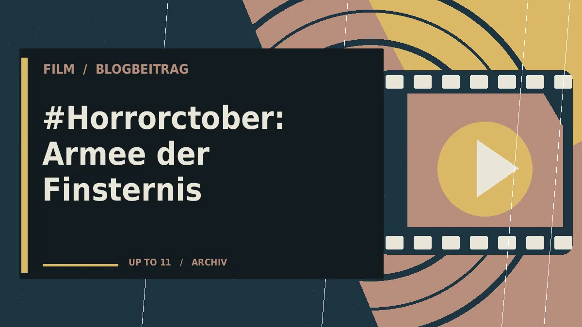 #Horrorctober: Armee der Finsternis