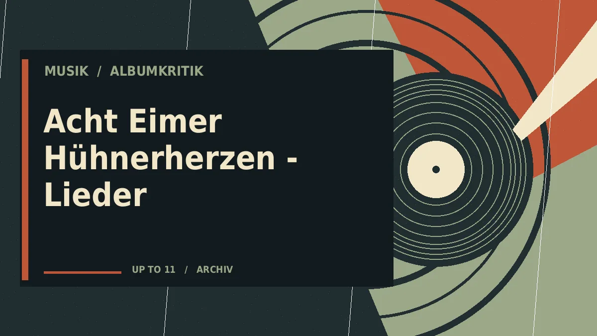 Acht Eimer Hühnerherzen - Lieder